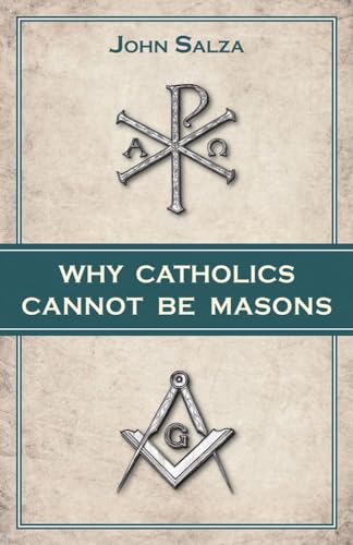 Imagen de archivo de Why Catholics Cannot Be Masons a la venta por Bookmans