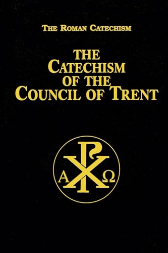 Catechism of the Council of Trent (The Roman Catechism)