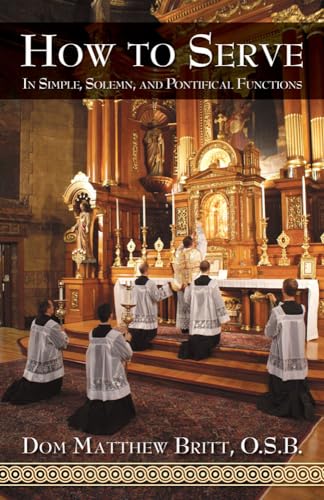 Stock image for How to Serve: In Simple, Solemn, and Pontifical Functions for sale by Books on the Square