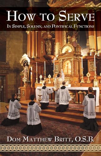 How to Serve: In Simple, Solemn, and Pontifical Functions