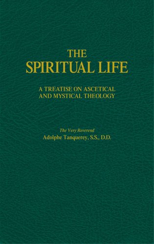 Imagen de archivo de The Spiritual Life: A Treatise on Ascetical and Mystical Theology a la venta por Eighth Day Books, LLC