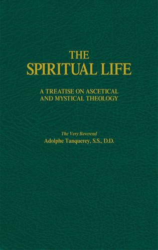 9780895558947: The Spiritual Life: A Treatise on Ascetical and Mystical Theology