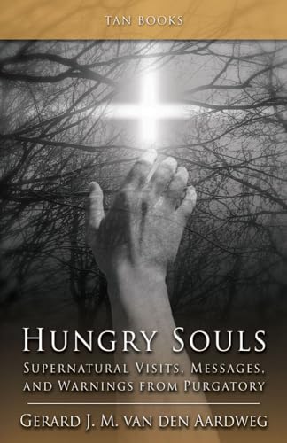 9780895558992: Hungry Souls: Supernatural Visits, Messages, and Warnings from Purgatory