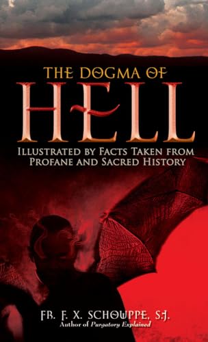 Imagen de archivo de The Dogma of Hell: Illustrated by Facts Taken from Profane and Sacred History a la venta por Keller Books