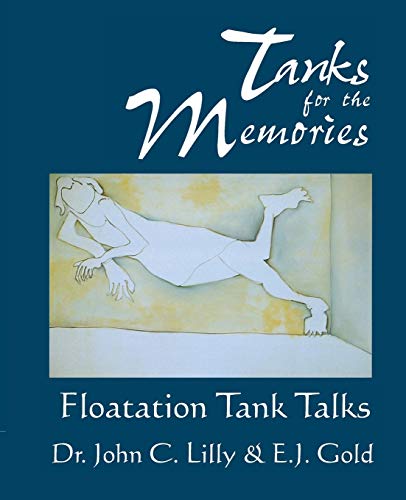 Beispielbild fr Tanks for the Memories: Floatation Tank Talks (Consciousness Classics) zum Verkauf von HPB-Emerald