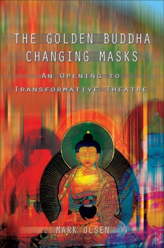 Stock image for The Golden Buddha Changing Masks: An Opening to Transformative Theatre for sale by ZBK Books