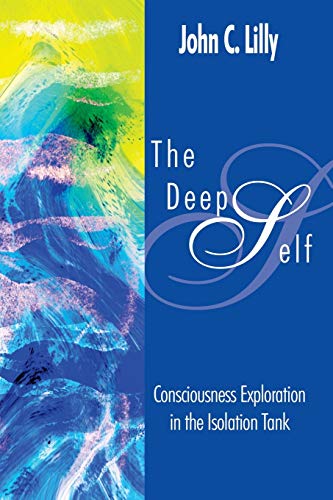 Beispielbild fr Deep Self: Consciousness Exploration in the Isolation Tank (Consciousness Classics) zum Verkauf von Le Separee - Alexander Diroll