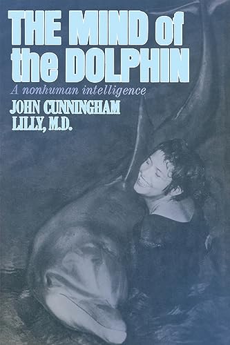 9780895561190: The Mind of the Dolphin: A Non-Human Intelligence