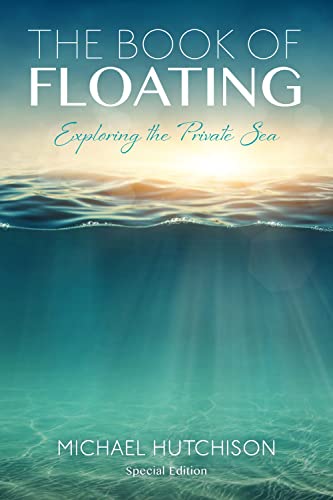 9780895561527: Book of Floating: Exploring the Private Sea (Consciousness Classics)