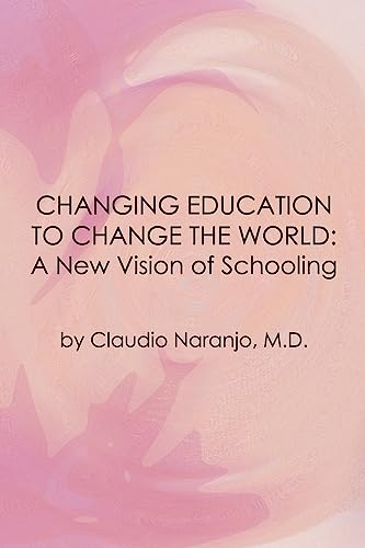 Stock image for Changing Education to Change the World: A New Vision of Schooling for sale by THE SAINT BOOKSTORE