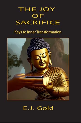 Beispielbild fr The Joy of Sacrifice: Keys to Inner Transformation zum Verkauf von THE SAINT BOOKSTORE