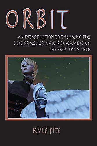 Imagen de archivo de Orbit: An Introduction to the Principles and Practices of Bardo-Gaming on the Prosperity Path a la venta por THE SAINT BOOKSTORE