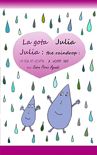Beispielbild fr Julia the Raindrop / La Gota Julia: A Windy Day / Un Dfa de Viento zum Verkauf von Lakeside Books
