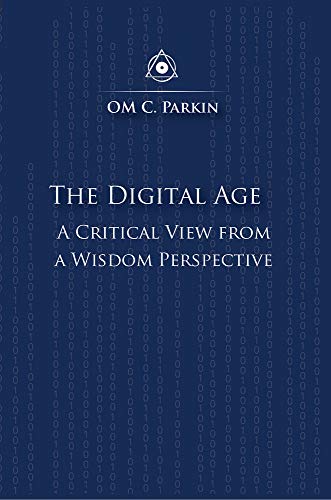 Imagen de archivo de The Digital Age: A Critical View from a Wisdom Perspective (Consciousness Classics) a la venta por Revaluation Books