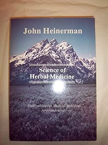 Beispielbild fr Science of Herbal Medicine: Pharmacological, Medical, Historical, Anthropological (Woodland Books) zum Verkauf von Books From California