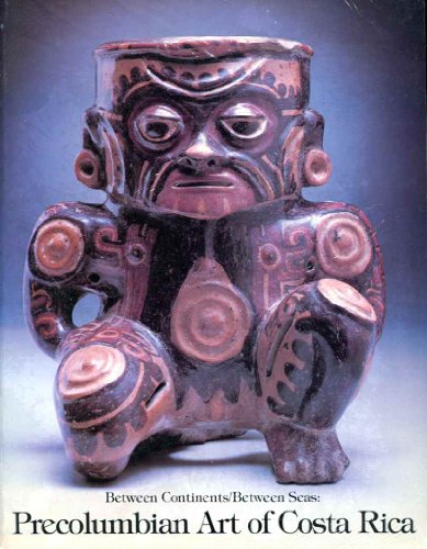 Imagen de archivo de Between Continents/Between Seas: Precolumbian Art of Costa Rica a la venta por BookHolders