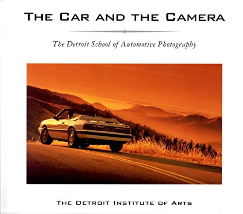 9780895581471: The Car and the Camera: The Detroit School of Automotive Photography