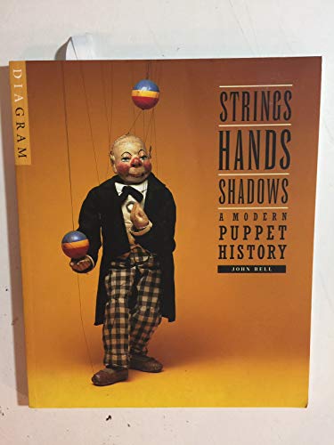 Stock image for Strings, Hands, Shadows: A Modern Puppet History for sale by ThriftBooks-Dallas