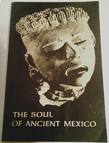 Imagen de archivo de The Soul of Ancient Mexico a la venta por ThriftBooks-Atlanta