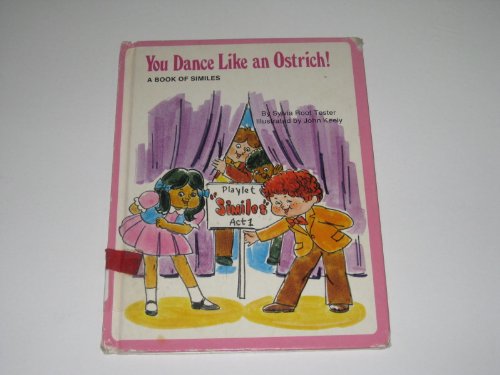 You dance like an ostrich!: A book of similes (9780895650375) by Sylvia Root Tester