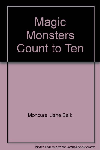 Magic Monsters Count to Ten (9780895650580) by Moncure, Jane Belk; Fudala, Rose-Mary