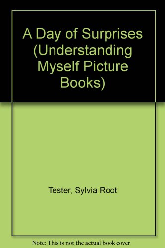 A Day of Surprises (Understanding Myself Picture Books) (9780895650986) by Tester, Sylvia Root