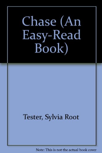 Chase (An Easy-Read Book) (9780895651570) by Tester, Sylvia Root; Hauge, Carl; Hauge, Mary