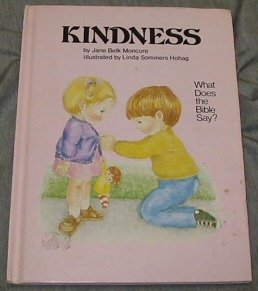 Kindness (What does the Bible say?) (9780895651679) by Moncure, Jane Belk