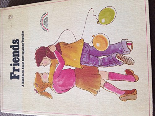 Beispielbild fr Friends: A Handbook About Getting Along Together (Living the Good Life) zum Verkauf von ThriftBooks-Atlanta