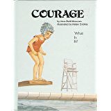 Courage (What is it?) Values to Live By series (9780895652027) by Moncure, Jane Belk