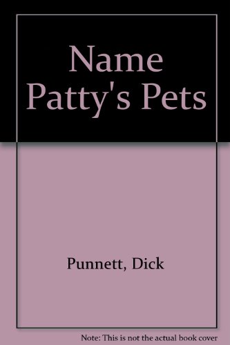 Beispielbild fr Name Patty's Pets zum Verkauf von ThriftBooks-Atlanta