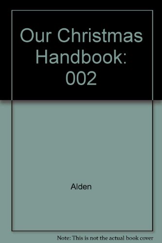 Our Christmas Handbook (9780895652317) by Alden
