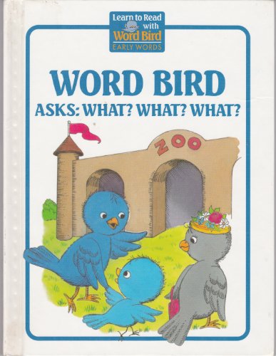 Beispielbild fr Word Bird Asks: What? What? What? (Word Birds for Early Birds) zum Verkauf von Wonder Book
