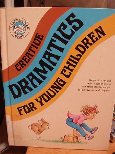 9780895653536: Creative Dramatics for Young Children (Around the Year Books for Young Children)