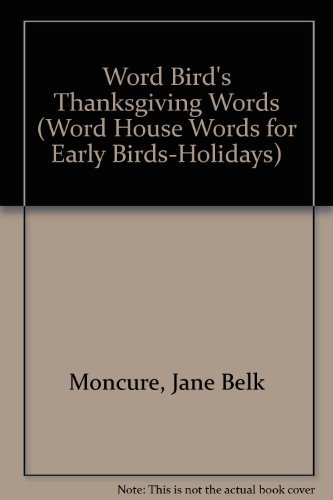 Word Bird's Thanksgiving Words: Word Bird Library (9780895653604) by Moncure, Jane Belk