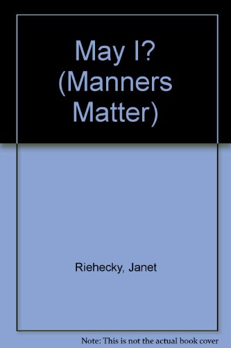 May I? (Manners Matter) (9780895653888) by Riehecky, Janet