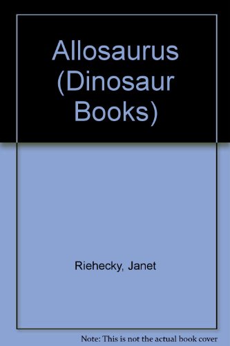 Imagen de archivo de Allosaurus a la venta por -OnTimeBooks-
