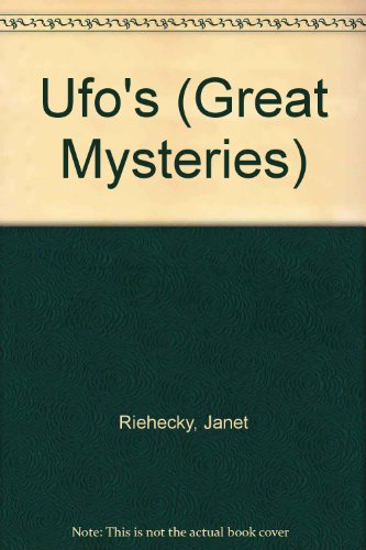 Ufo's (Great Mysteries) (9780895654533) by Riehecky, Janet