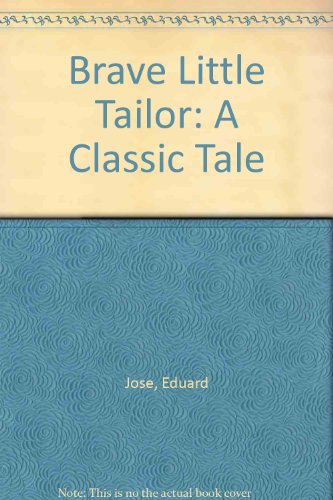 Brave Little Tailor: A Classic Tale (English and Spanish Edition) (9780895654601) by Jose, Eduard; Grimm, Jacob; Grimm, Wilhelm; Moncure, Jane Belk