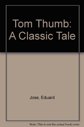 Tom Thumb: A Classic Tale (English and Spanish Edition) (9780895654625) by Jose, Eduard; Perrault, Charles; Riehecky, Janet