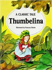 Imagen de archivo de Thumbelina: A Classic Tale a la venta por medimops