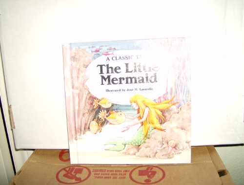 The Little Mermaid (A Classic Tale) (English, Spanish and Spanish Edition) (9780895654779) by Jose, Eduard; Andersen, Hans Christian; Moncure, Jane Belk