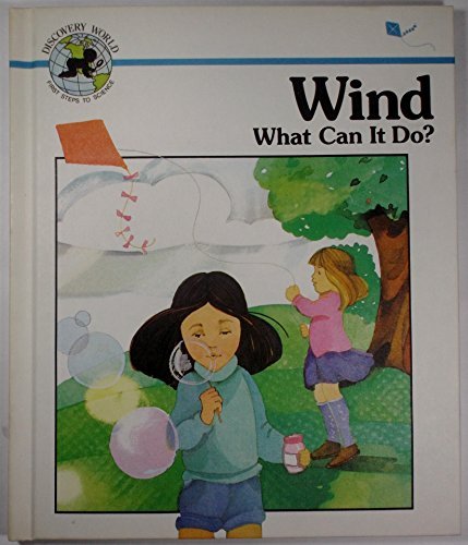 Wind: What Can It Do? (Discovery World) (9780895655554) by McDonnell, Janet