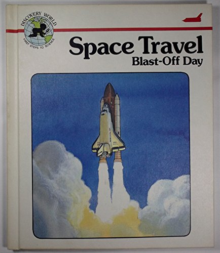 Stock image for Space Travel: Blast-Off Day (Discovery World) for sale by Bookmonger.Ltd