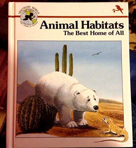 Stock image for Animal Habitats: The Best Home of All (Discovery World) for sale by SecondSale