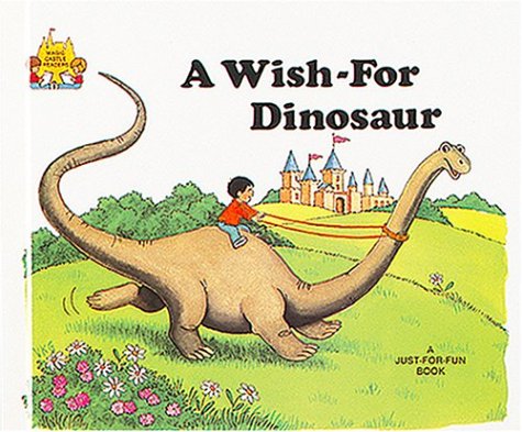 9780895656728: A Wish-For a Dinosaur (Magic Castle Readers Language Arts)