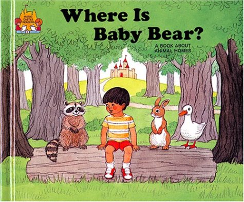 9780895656803: Where Is Baby Bear? (Magic Castle Readers Science)