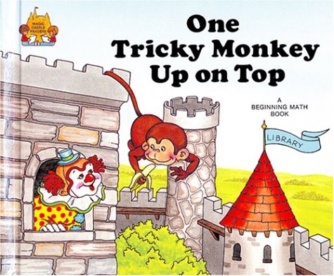 9780895656858: One Tricky Monkey Up on Top (Magic Castle Readers Math)