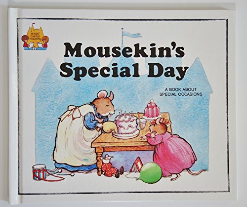 Imagen de archivo de Mousekin's Special Day (Magic Castle Readers Social Science) a la venta por SecondSale