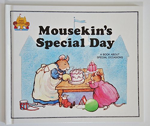 Stock image for Mousekin's Special Day (Magic Castle Readers Social Science) for sale by Goldstone Books